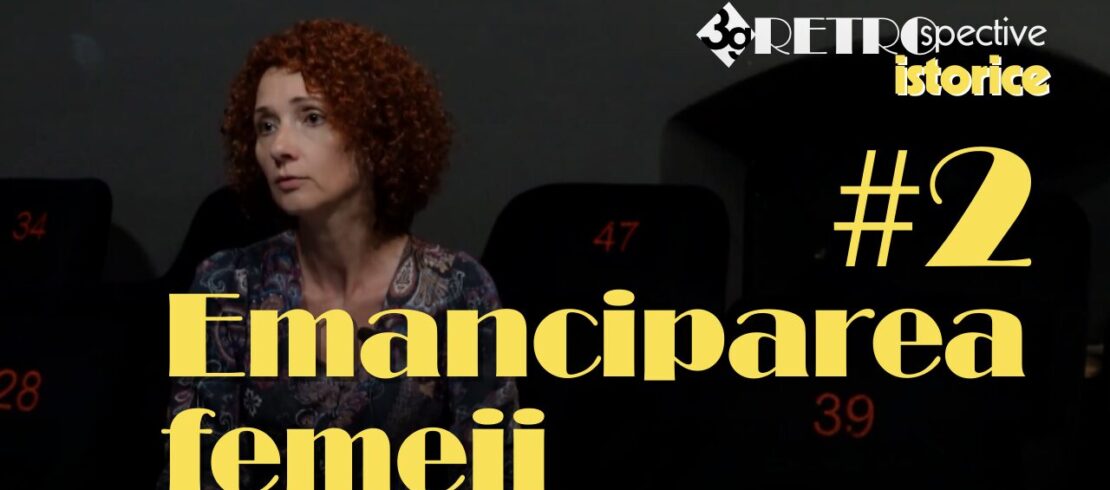 Retrospective istorice #2: Emanciparea femeii