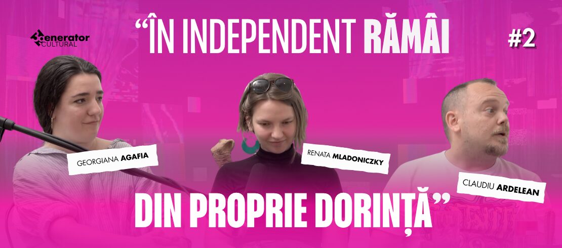 În teatrul independent rămâi din proprie dorință • EPISODUL 2 – Podcast